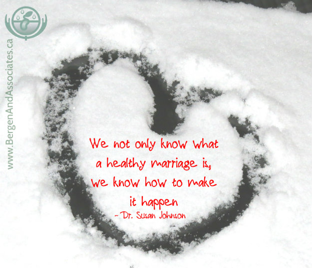 Poster quoting Dr. Susan Johnson, who wrote Hold me Tight: We not only know what a healthy marriage is, we know how to make it happen." Poster by Bergen and Associate Counselling